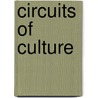 Circuits Of Culture door Jeffrey D. Himpele