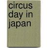 Circus Day In Japan door Eleanor Coerr