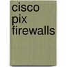 Cisco Pix Firewalls door Richard Deal