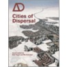 Cities Of Dispersal door Rafi Segal