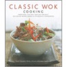 Classic Wok Cooking by Sunil Vijayakar