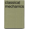 Classical Mechanics by Douglas Gregory