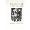 Classical Sociology by Professor Bryan S. Turner