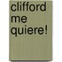 Clifford Me Quiere!