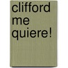 Clifford Me Quiere! door Thea Feldman