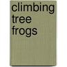 Climbing Tree Frogs door Ruth Berman