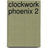 Clockwork Phoenix 2 by Unknown