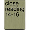 Close Reading 14-16 by Mr Mary M. Firth
