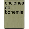 Cnciones de Bohemia by Francisco Modesto De Olaguï¿½Bel