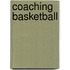Coaching Basketball