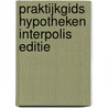 Praktijkgids hypotheken Interpolis editie