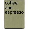 Coffee and Espresso by Tania Dusy
