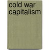 Cold War Capitalism door Richard B. Day