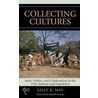 Collecting Cultures by Sally K. May