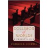 Collision Of Worlds by Charles R. Colwell