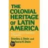 Colonial Heritage P by Stanley J. Stein