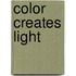 Color Creates Light