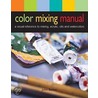 Color Mixing Manual by John Barber