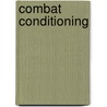 Combat Conditioning by United States Marine Corps