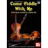 Come Fiddle With Me