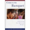 Come to the Banquet by Tim Muldoon