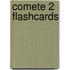 Comete 2 Flashcards