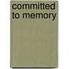 Committed To Memory by Unknown