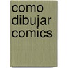 Como Dibujar Comics door Joe Kubert