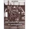 Het Indische spoor in oorlogstijd door J.C. de Bruin