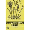 Compassionate Herbs by Mrs C.F. Leyel