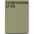 Compromises of Life