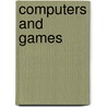 Computers And Games by Unknown