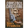 Comstock Cross Fire by Gary Franklin