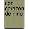Con Corazon de Nino by Mamerto Menapace