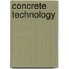 Concrete Technology door Onbekend