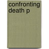 Confronting Death P door David Wendell Moller