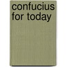 Confucius For Today door Gerd de Ley