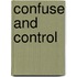 Confuse And Control