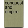 Conquest and Empire by E.M. Butler