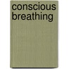 Conscious Breathing by Hon Gay Hendricks