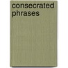 Consecrated Phrases by James T. Bretzke