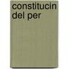 Constitucin del Per door Miguel Antonio De La Lama