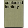 Contested Territory by Heidi V. Scott