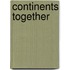 Continents Together