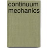 Continuum Mechanics door I-Shih Liu