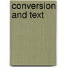 Conversion And Text by Karl F. Morrison