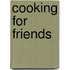 Cooking For Friends