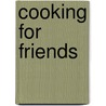 Cooking For Friends by Australian Women'S. Weekly
