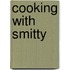 Cooking With Smitty