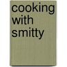 Cooking With Smitty door Wes Smith